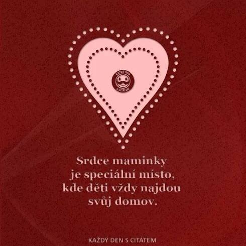 Srdce maminky je speciální místo, kde děti | citáty o lásce | Quotations, Quotes, Motivation
