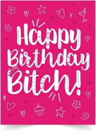 Happy Birthday Bitch Blank Inside - Oversized Birthday Card