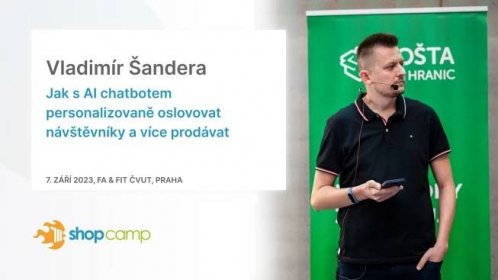 Vladimír Šandera - Jak s AI chatbotem personalizovaně oslovovat návštěvníky a více prodávat