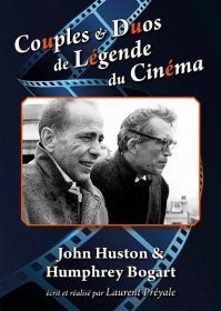 Couples et duos de légende du cinéma : John Huston et Humphrey Bogart (2003)