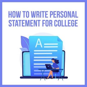 How to Write a Personal Statement for College: Craft a Compelling Statement for Admissions