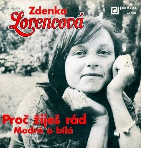 Zdenka Lorencová - Proč Žiješ Rád / Modrá A Bílá - SP / vinyl