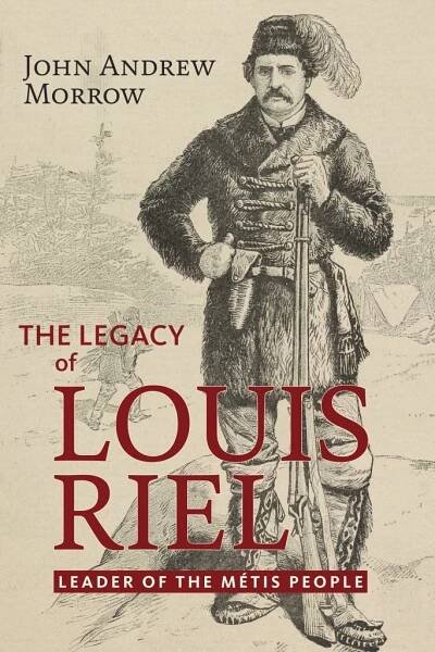 The Legacy of Louis Riel - Baraka Books