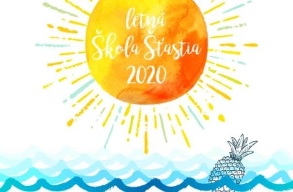 LETNÁ ŠKOLA ŠŤASTIA ZAČÍNA UŽ 13.7.