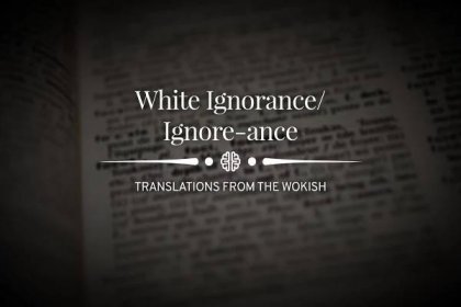 White Ignorance/Ignore-ance