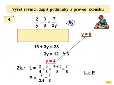 4. /.8y. 4. y ≠ y = 28. 3y = 12. /: 3. y = 4. Zk.: L = L = P. P =