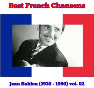The Best French Chansons - Jean Sablon (1930 - 1950) Vol. 02 - Jean ...