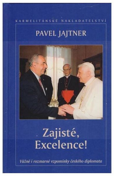 Zajisté, Excelence! Pavel Jajtner - Josef Míček Antikvariát Přečtené-knihy.cz