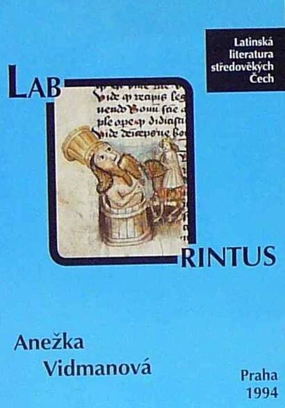 Vidmanová Anežka: Laborintus latinská literatura středověkých Čech