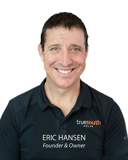 Eric Hansen, Founder and owner of True South Solar, your trusted local installer