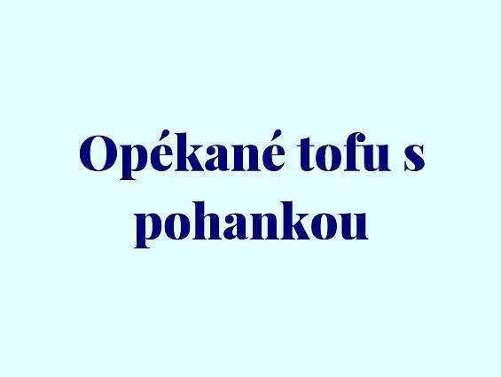 Opékané tofu s pohankou