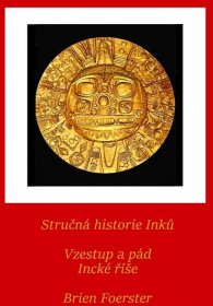 Brien Foerster - Stručná historie inků e-book, kindle, PDF - Odborné knihy