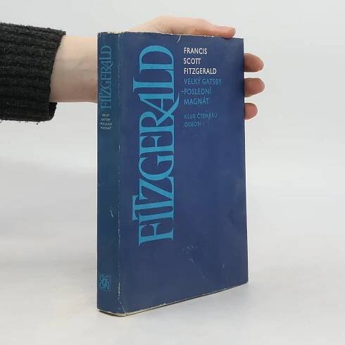 Francis Scott Fitzgerald Velký Gatsby. Poslední magnát