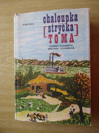 Beecher-Stoweová H. E. & Pelc A. - Chaloupka strýčka Toma