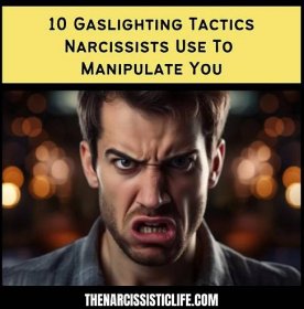 10 Gaslighting Tactics Narcissists Use To Manipulate You - The Narcissistic Life