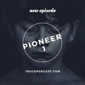S3:E12 Pioneer 1 - Truce Podcast
