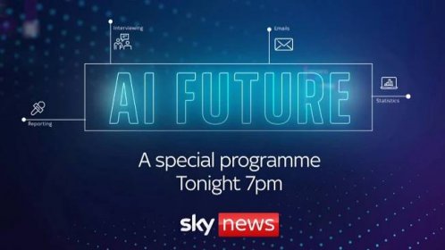 Watch AI Future - a special programme exploring the impact of Artificial Intelligence on the workforce in the UK and beyond - on Sky News tonight at 7pm