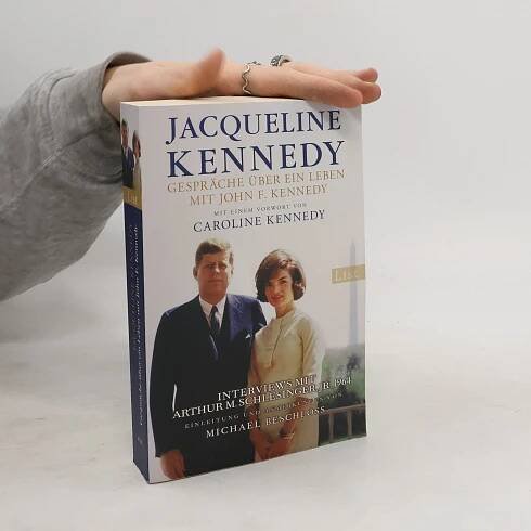 Jacqueline Kennedyová Onassisová Gespräche über ein Leben mit John F. Kennedy