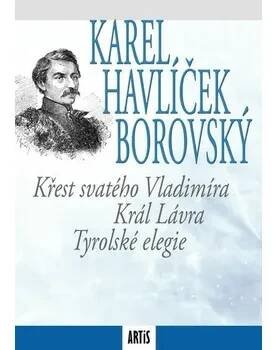 Křest svatého Vladimíra / Král Lávra / Tyrolské elegie - Karel Havlíček Borovský | KOSMAS.cz - vaše internetové knihkupectví