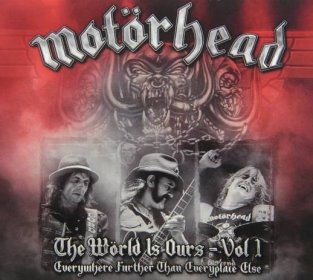 Motörhead: The Wörld Is Ours: Vol 1 (Everywhere Further Than Everyplace Else)