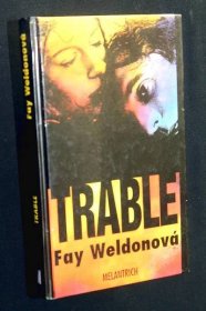 Trable - Fay Weldon   (l28) - Knihy