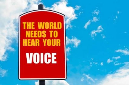 Svět potřebuje slyšet váš hlas napsáno na dopravní značka
