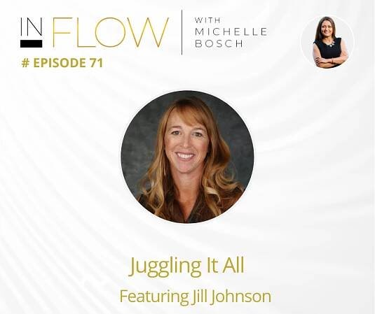 Episode 71: Juggling It All with Jill Johnson - Michelle Bosch