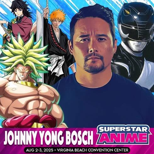 SUPERSTAR ANIME SPECIAL GUESTS JOHNNY YONG BOSCH