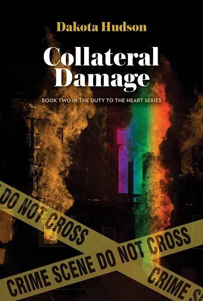 Collateral Damage, Book Two in the Duty to the Heart Series