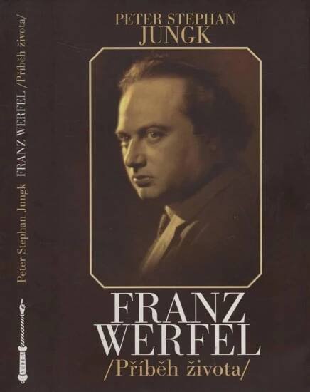 P.S.Jungk: Franz Werfel /Příběh života/ - Odborné knihy