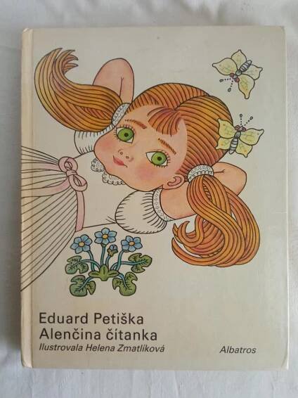 ALENČINA ČÍTANKA - EDUARD PETIŠKA ,IL. HELENA ZMATLÍKOVÁ - 1982 - Starožitnosti a umění