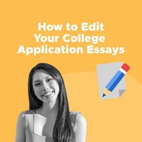 How To Edit Your College Application Essays