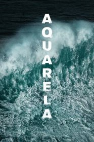 Aquarela (2019) - I Want a Filter
