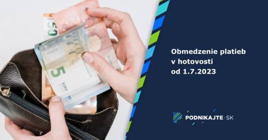 Limit na platby v hotovosti od 1.7.2023 | Podnikajte.sk