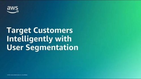 Target Customers Intelligently with User Segmentation using Amazon Personalize