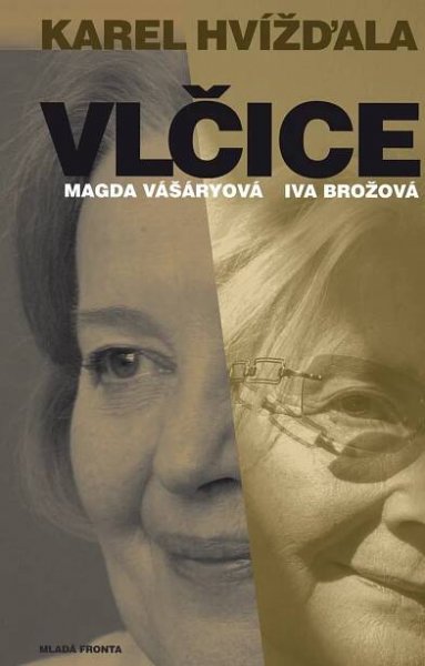 Vlčice : Rozhovory s Magdou Vášáryovou a Ivou Brožovou