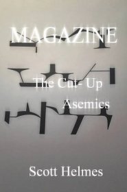 Available Now @ Amazon! Magazine: The Cut-Up Asemics by Scott Helmes