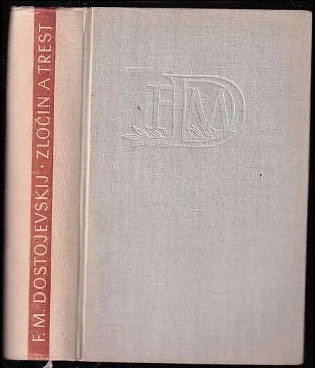 Zločin a trest - Fedor Michajlovič Dostojevskij (1957, Slovenské vydavateľstvo)
