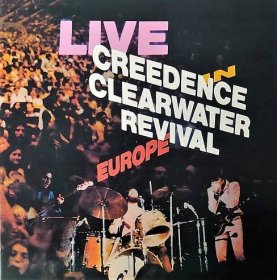 LP - CREEDENCE CLEARWATER REVIVAL  (CCR) - LIVE IN EUROPE - LP / Vinylové desky