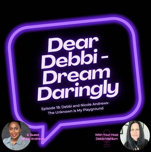 Photo of Dream Daringly Podcast Thumbnail S1:Episode 18-Debbi & Nicole Andrews The Unknown is My Playground