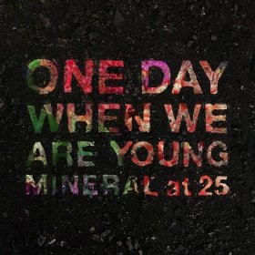 One Day When We Are Young: Mineral at 25 | Mineral