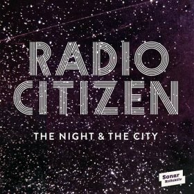 Radio Citizen - new studio album out now. - Sonar Kollektiv