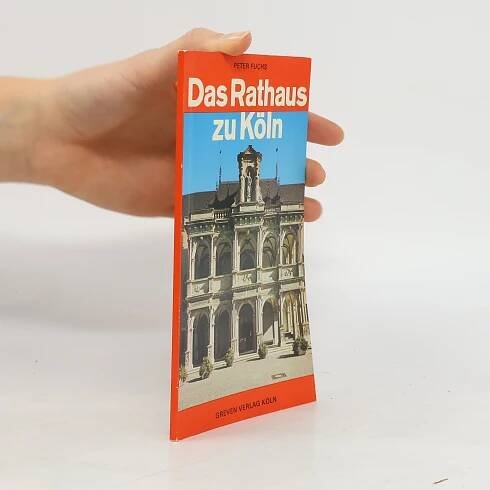 Peter Fuchs Das Rathaus zu Köln