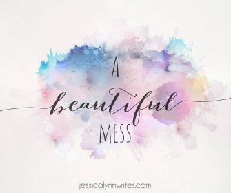 A Beautiful Mess
