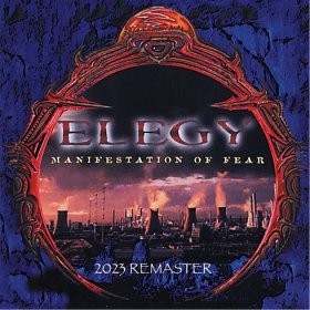 Elegy – Manifestation Of Fear Remastered (2023) » download by NewAlbumReleases.net