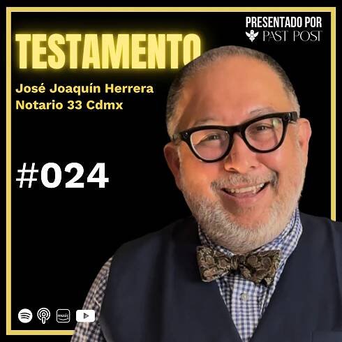 Caratula Testamento en México, Lo que Debes Saber | Notario Jorge Herrera | Antes de Morir Podcast EP 24