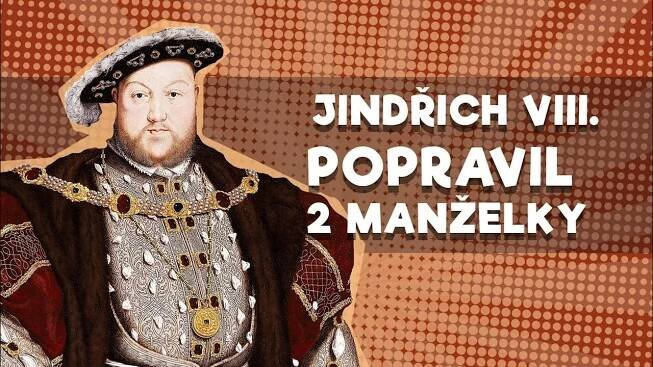 Proč se král Jindřich VIII. rozváděl a popravoval manželky?