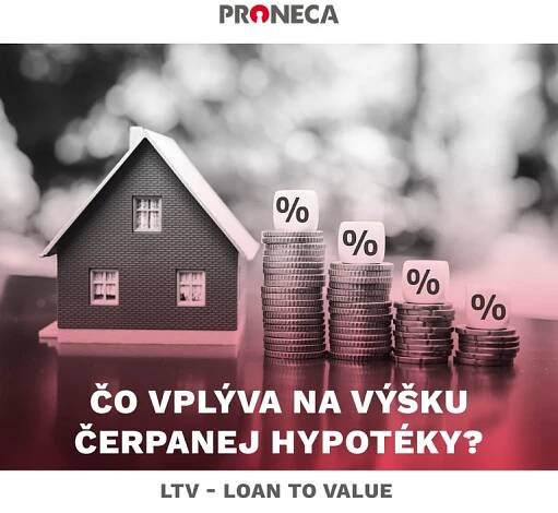LTV a jeho vplyv na výšku hypotéky - Proneca