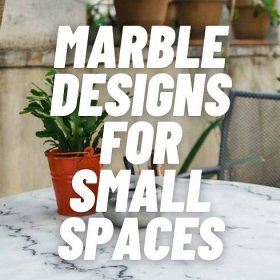 Marble Designs for Small Spaces
