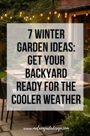 7 Winter Garden Ideas - Get Your Backyard Ready for the Cooler Weather Pinterest pin